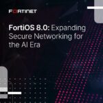 ฟอร์ติเน็ต เปิดตัว FortiOS 8.0 เสริมความปลอดภัยเครือข่ายเหนือชั้น ด้วยระบบควบคุม AI ที่แข็งแกร่ง AI เอเจนต์บน Security Fabric เทคโนโลยี SASE ที่ยืดหยุ่น และการจัดการ SD-WAN ที่ง่ายยิ่งขึ้น